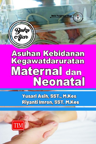 Buku Ajar Asuhan Kebidanan Kegawatdaruratan Maternal dan Neonatal